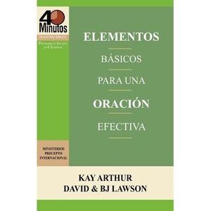 Elementos Básicos para una Oración Efectiva / The Essentials of Effective Prayer